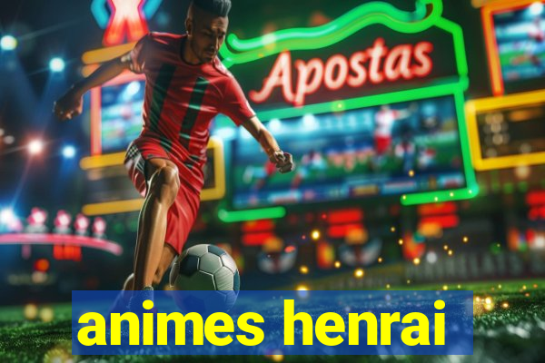 animes henrai